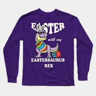 Easter with my eastersaurus rex Bunny Easter Eggs Hunting Long Sleeve T-Shirt